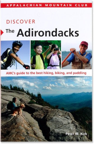 Discover the Adirondacks - by Peter W. Kick