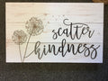 SCATTER KINDNESS - Sign