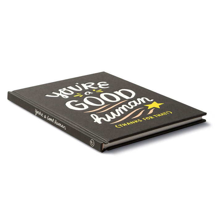 YOU’RE A GOOD HUMAN